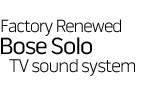 Factory Renewed Bose Solo TV sound system