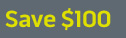 Save $100