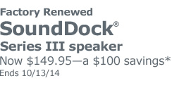 Factory Renewed SoundDock Series III speaker. Now $149.95 - a $100 savings*. Ends 10/13/14