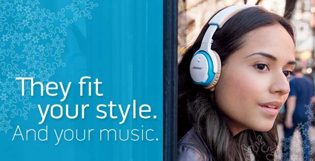 They fit your style. And your music