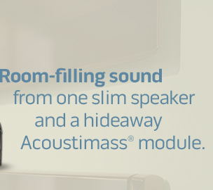 Room-filling sound from one slim speaker and a hideaway Acoustimass module