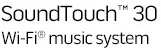 VIEW DETAILS about the SoundTouch 30 Wi-Fi music system