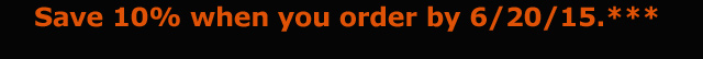 Save 10% when you order by 6/20/15***