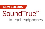 New colors. SoundTrue in-ear headphones