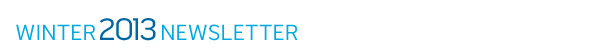Winter 2013 Newsletter