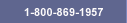 1-800-869-1957