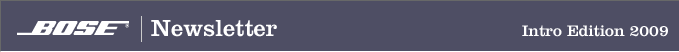 Bose Newsletter Intro Edition 2009